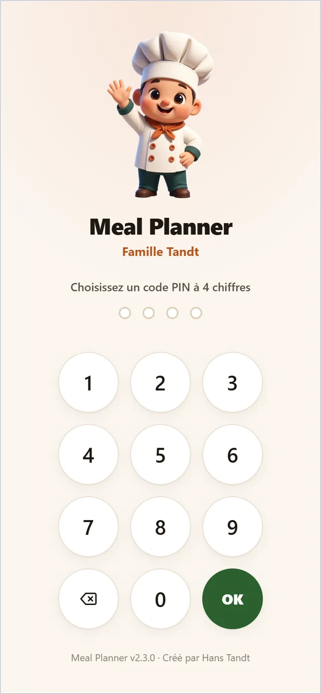 Le chef vous accueille ; un code PIN de votre choix protège le planning de la famille.